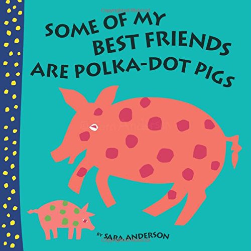 9780970278401: Some of My Best Friends Are Polka-Dot Pigs