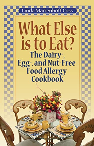 Beispielbild fr What Else is to Eat? The Dairy-, Egg-, and Nut-Free Food Allergy Cookbook zum Verkauf von Wonder Book