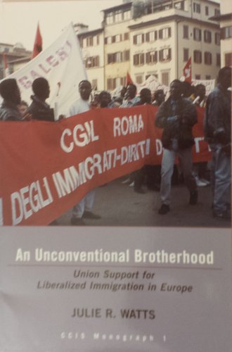 Imagen de archivo de An Unconventional Brotherhood: Union Support for Liberalized Immigration in Europe a la venta por dsmbooks