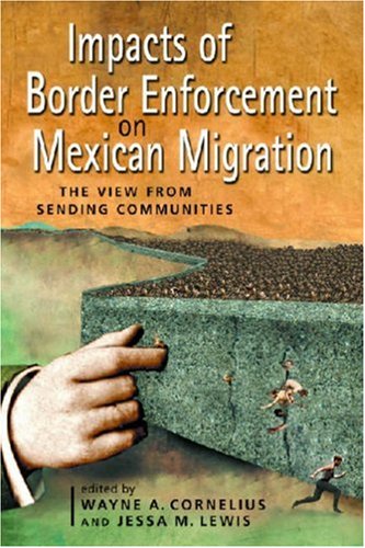 Stock image for Impacts of Border Enforcement on Mexican Migration: The View from Sending Communities for sale by ThriftBooks-Dallas