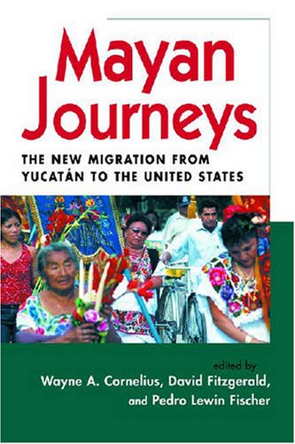 Stock image for Mayan Journeys; The New Migration from the Yucatan to the United States CCIS Anthologies, 4 for sale by Footnote Books