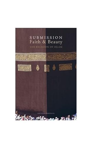 Stock image for Submission Faith and Beauty: The Religion of Islam for sale by WorldofBooks