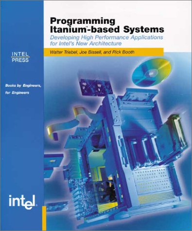 Stock image for Programming Itanium-Based Systems: Developing High Performance Applications for Intel's New Architecture for sale by ThriftBooks-Atlanta