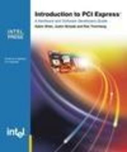 9780970284693: Introduction to PCI Express: A Hardware and Software Developer's Guide