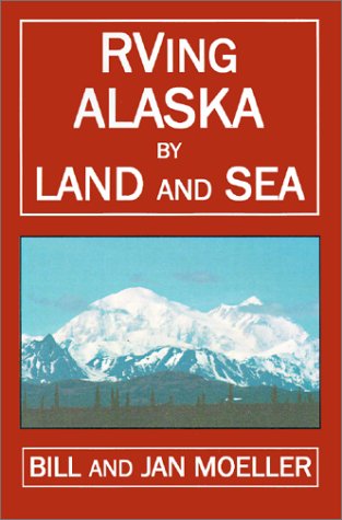 Imagen de archivo de RVing Alaska by Land and Sea (RVing Books) a la venta por Wonder Book