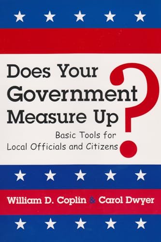 Stock image for Does Your Government Measure Up?: Basic Tools for Local Officials and Citizens for sale by Wonder Book