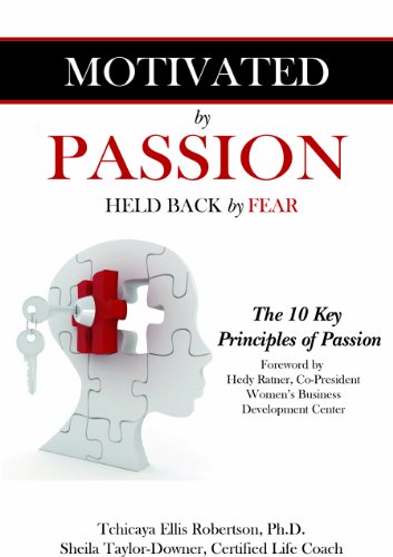 Stock image for Motivated by Passion, Held Back by Fear: The 10 Key Principles of Passion for sale by HPB-Red