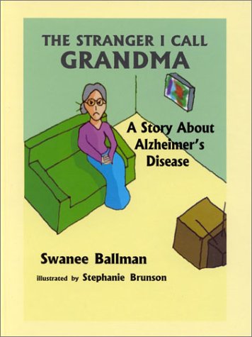 Beispielbild fr The Stranger I Call Grandma: A Story About Alzheimer's Disease zum Verkauf von Once Upon A Time Books