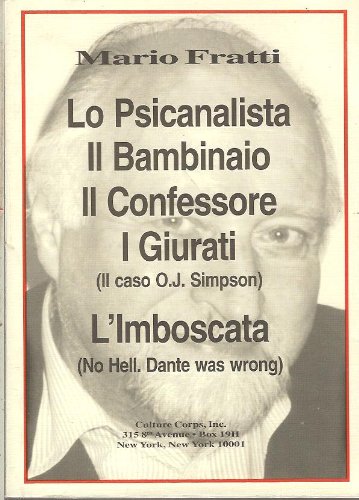 Stock image for Lo Psicanalista Il Bambinaio Il Confessore I Giurati (Il caso O.J. Simpson) / L'Imboscata (No Hell. Dante was wrong) for sale by Wonder Book