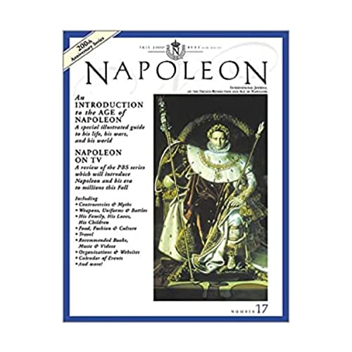 An Introduction to the Age of Napolean: A Special Illustrated Guide to His Life, His Wars, and Hi...