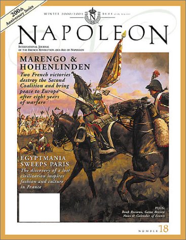 MARENGO & HOHENLINDEN; Two French Victories in 1800 Destroy the Second Coalition -- Napoleon Journal #18 (9780970301451) by Burbeck, James; Delamater, Matt; Hollins, Dave; Kiley, Kevin