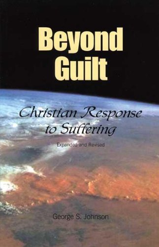 Imagen de archivo de Beyond Guilt: Christian Response to Suffering a la venta por SecondSale