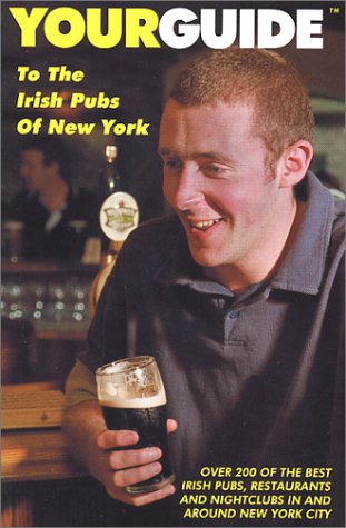 Stock image for Your Guide To The Irish Pubs of New York City for sale by ThriftBooks-Atlanta