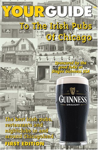 Stock image for YOURGUIDE To The Irish Pubs Of Chicago for sale by Half Price Books Inc.