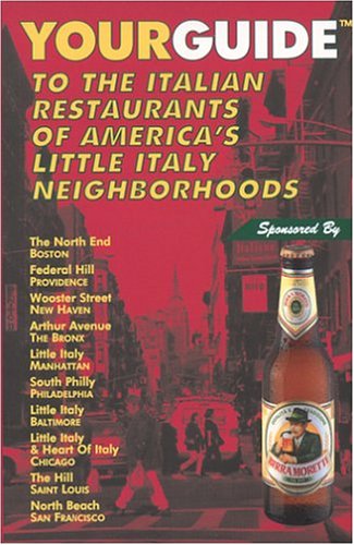9780970304384: Yourguide To The Italian Restaurants Of America's Little Italy Neighborhoods