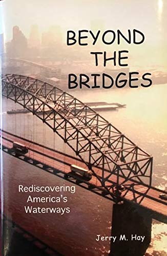 Stock image for Beyond the Bridges: Rediscovering America's Waterways for sale by James Lasseter, Jr