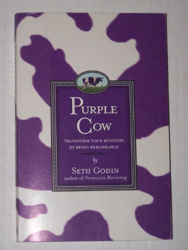9780970309976: PURPLE COW Transform Your Business by Being Remarkable 1St edition by Godin, Seth (2002) Paperback
