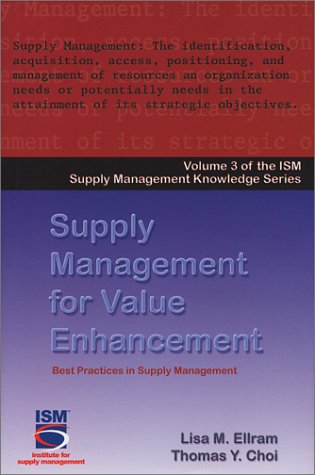 Supply Management for Value Enhancement (Ism Knowledge Series) (9780970311429) by Ellram, Lisa M.; Choi, Thomas Y.