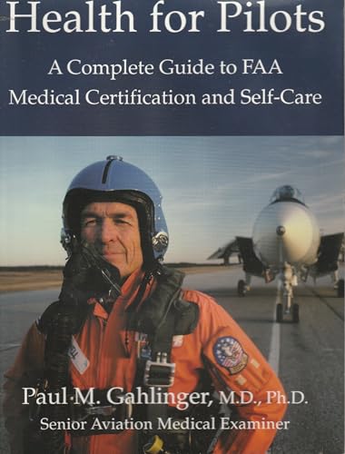Beispielbild fr Health for Pilots: A Complete Guide to FAA Medical Certification and Self-care zum Verkauf von Hay-on-Wye Booksellers