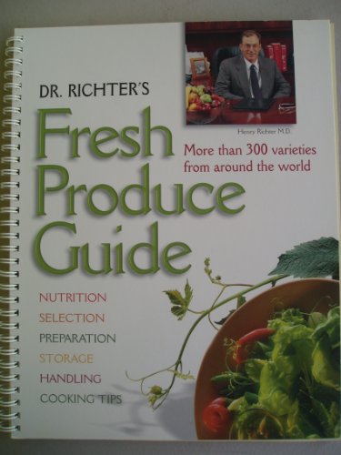 Beispielbild fr Dr. Richter's fresh produce guide: [more than 300 varieties from around the world] zum Verkauf von Wonder Book