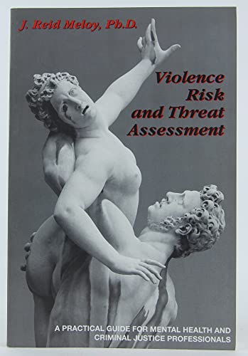 Stock image for Violence Risk and Threat Assessment : A Practical Guide for Mental Health and Criminal Justice Professionals for sale by Better World Books