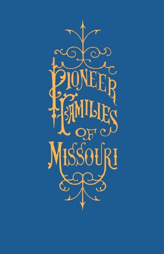 9780970321176: A History of the Pioneer Families of Missouri, with Numerous Sketches, Anecdotes, Adventures, Etc., Relating to Early Days in Missouri