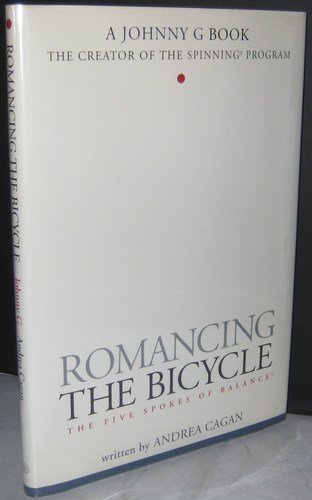 Imagen de archivo de Romancing the Bicycle: The 5 Spokes of Balance a la venta por Books From California