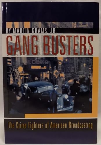 Beispielbild fr Gang Busters: The Crime Fighters of American Broadcasting zum Verkauf von Wonder Book
