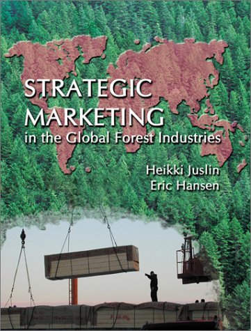 Strategic Marketing in the Global Forest Industries (9780970333346) by Juslin, Heikki; Hansen, Eric