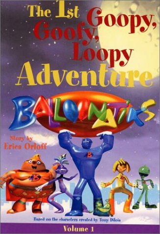 Beispielbild fr Balloonatiks : The 1st Goopy, Goofy, Loopy Adventure zum Verkauf von Better World Books