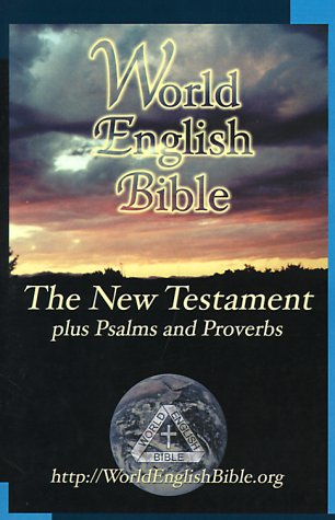 9780970334404: The World English Bible: The New Testament Plus Psalms and Proverbs