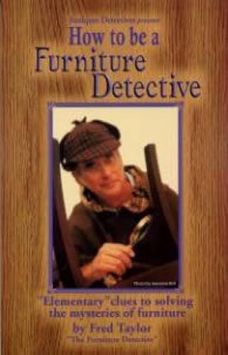 Imagen de archivo de How to be a Furniture Detective a la venta por Goodwill of Colorado