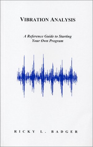 9780970338907: Vibration Analysis A Reference Guide to Starting Your Own Program