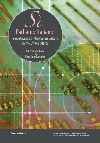Stock image for Si, Parliamo Italiano: Globalization of the Italian Culture in the United States (Calandra Institute Transactions) for sale by Lucky's Textbooks
