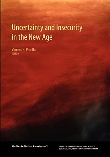 Stock image for Uncertainty and Insecurity in the New Age (Studies in Italian Americana) for sale by Lucky's Textbooks