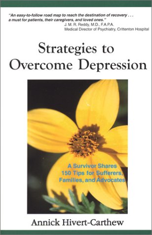 Stock image for Strategies to Overcome Depression: A Survivor Shares 150 Tips for Sufferers, Families, and Advocates for sale by Half Price Books Inc.