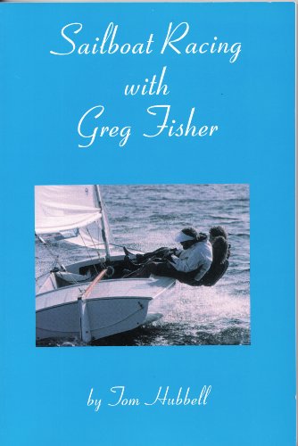 Stock image for Sailboat Racing with Greg Fisher for sale by ThriftBooks-Atlanta