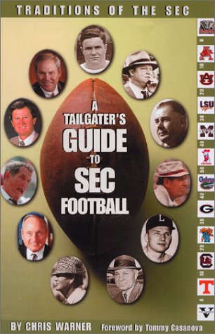 Imagen de archivo de Traditions of the SEC: A Tailgater's Guide to SEC Football a la venta por ThriftBooks-Atlanta