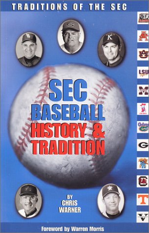 SEC Baseball History & Tradition (9780970357816) by Warner, Chris