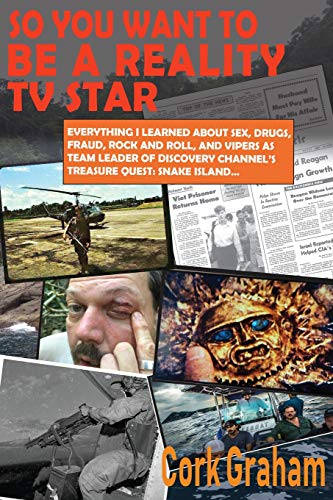 Beispielbild fr So You Want to Be a "Reality" TV Star: Everything I Learned About Sex, Drugs, Fraud, Rock and Roll, and Vipers as Team Leader of Discovery Channel's Treasure Quest: Snake Island. zum Verkauf von WorldofBooks