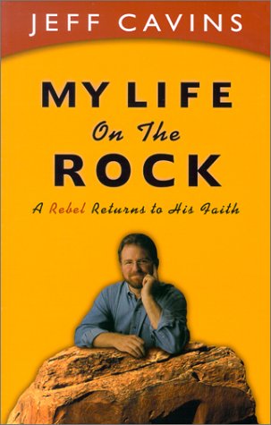 My Life on the Rock: A Rebel Returns to His Faith