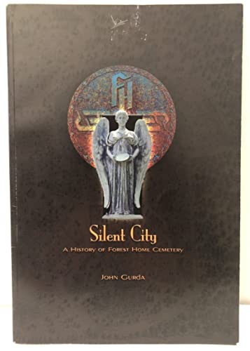 9780970361301: Silent city: A history of Forest Home Cemetery