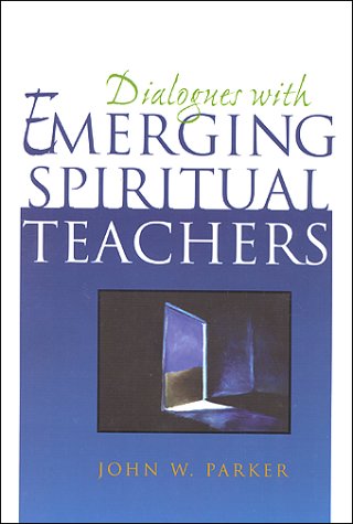 Dialogues With Emerging Spiritual Teachers (1st edition)
