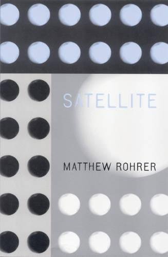 Satellite (9780970367235) by Rohrer, Matthew