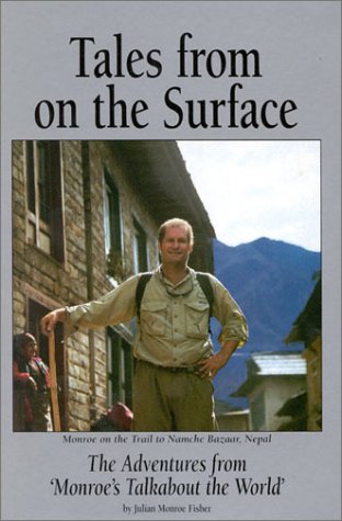 9780970368003: Tales from on the Surface: The Adventures from 'Monroe's Talkabout the World' [Idioma Ingls]