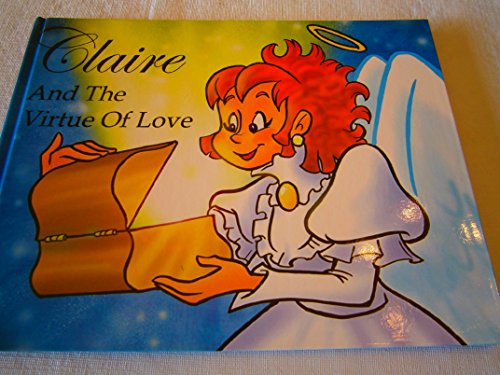 Beispielbild fr Claire and the Virtue of Loveh zum Verkauf von Better World Books
