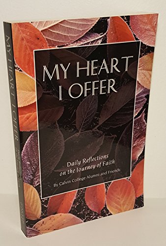 Stock image for My Heart I Offer : Daily Reflections on the Journey of Faith for sale by SecondSale