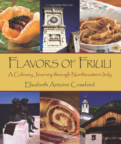 Beispielbild fr Flavors of Friuli: A Culinary Journey Through Northeastern Italy zum Verkauf von Studibuch