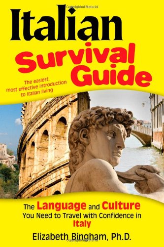Imagen de archivo de Italian Survival Guide: The Language and Culture You Need to Travel with Confidence in Italy a la venta por SecondSale