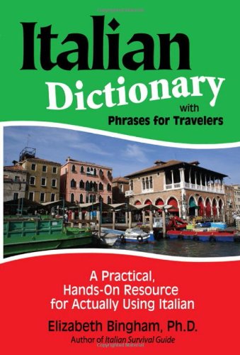 Stock image for Italian Dictionary with Phrases for Travelers : A Practical, Hand-On Resource for Actually Using Italian for sale by Better World Books: West